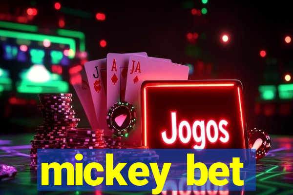 mickey bet